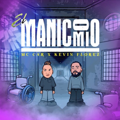 EL MANICOMIO ft. Kevin Florez | Boomplay Music
