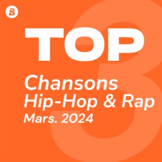 Top Chansons Hip Hop&Rap Mars 2024