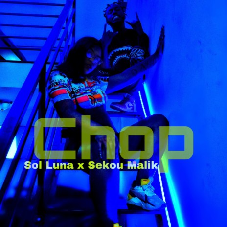 Chop ft. Sekou Malik | Boomplay Music