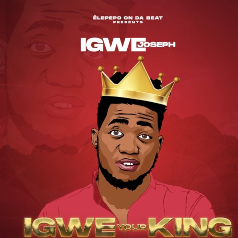 Igwe Your King | Boomplay Music