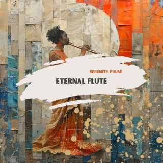 Eternal Flute: Timeless Melodies for Tranquility