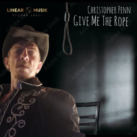 Give Me the Rope ft. Christopher Penn | Boomplay Music