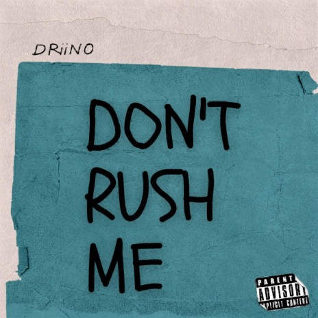 Don't Rush Me | Boomplay Music