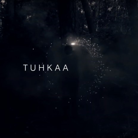 Tuhkaa | Boomplay Music