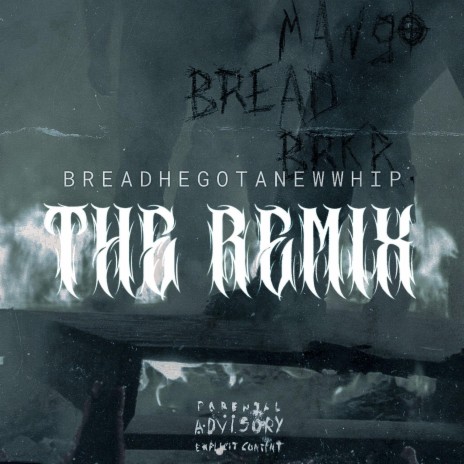 BREADHEGOTANEWWHIP (R3MIX) ft. Mango the Dreadhead & BRKR. | Boomplay Music