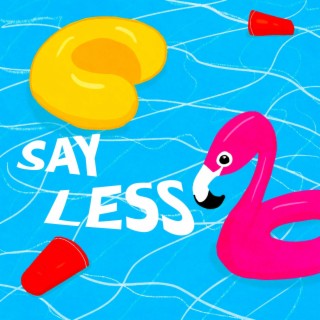 Say Less lyrics | Boomplay Music