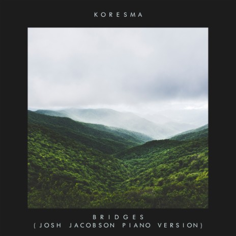 Bridges (Piano Version) ft. Josh Jacobson