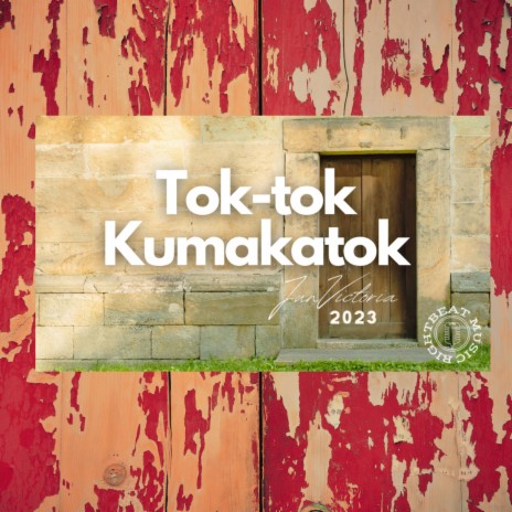 Tok Tok Kumakatok | Boomplay Music