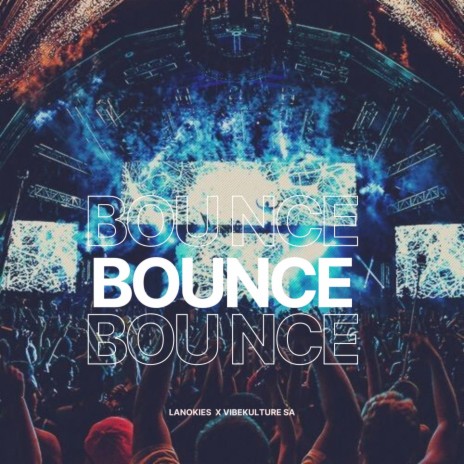 Bounce Bounce ft. Vibekulture sa | Boomplay Music