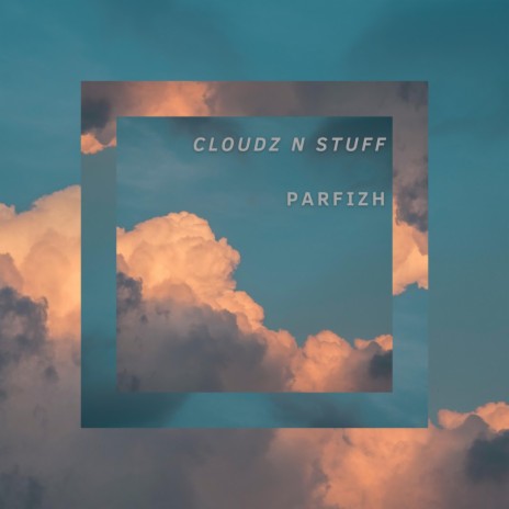 Cloudz N Stuff | Boomplay Music