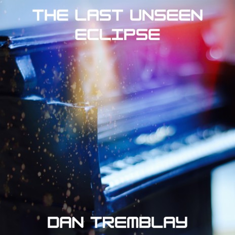 The Last Unseen Eclipse | Boomplay Music