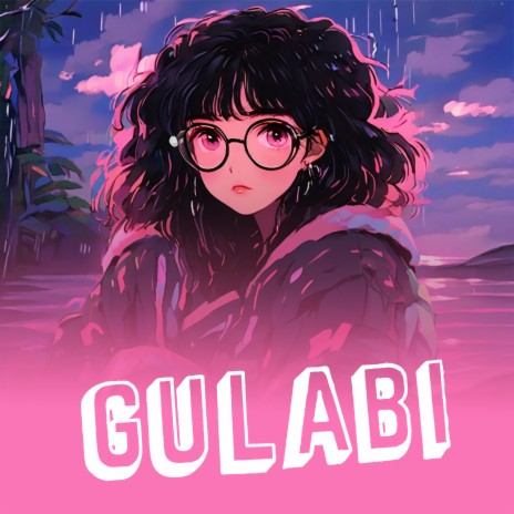 Gulabi ft. A3NOIZ | Boomplay Music