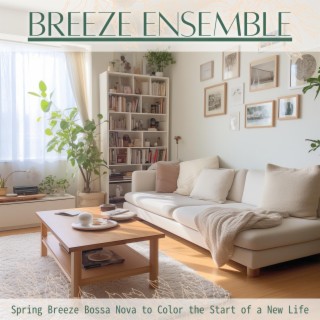 Spring Breeze Bossa Nova to Color the Start of a New Life