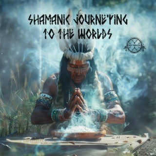 Shamanic Journeying to The Lower, Middle & Upper Worlds