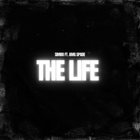 The Life ft. AMG Spade | Boomplay Music