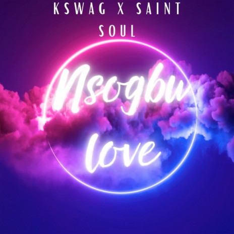 Nsogbu Love ft. Saint soul
