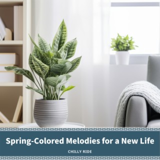 Spring-Colored Melodies for a New Life