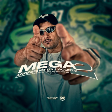 Mega Agressivo da Lacoste 2 ft. MC JV Turco & MC Paulinho da VM | Boomplay Music