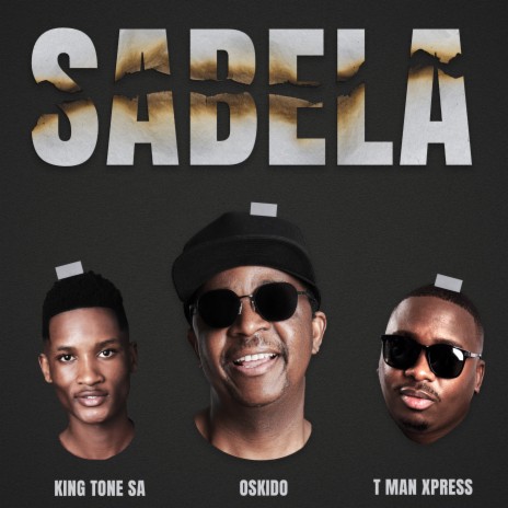 Sabela (Radio Edit) ft. Tman Xpress & King Tone SA | Boomplay Music