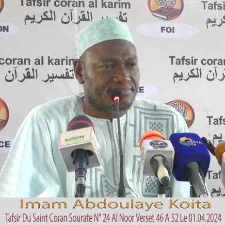 Imam Abdoulaye Koita Tafsir Du Saint Coran Sourate N° 24 Al Noor Verset 46 A 52 Le 01.04.2024, Pt. 1 ft. djeli seyba lamine sissoko, Djéli Daouda Dembele, Djeliba & Djelibaba Sissoko | Boomplay Music