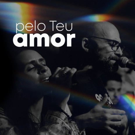 Pelo Teu Amor (Live) ft. Sarah Rodrigues | Boomplay Music