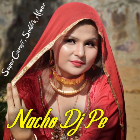 Nacho Dj Pe Mewati ft. Saddik Alwar | Boomplay Music