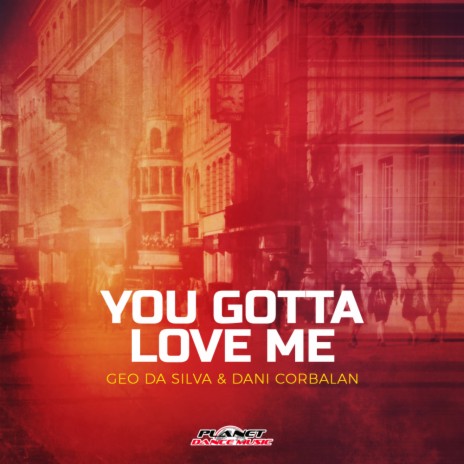 You Gotta Love Me (Original Mix) ft. Dani Corbalan