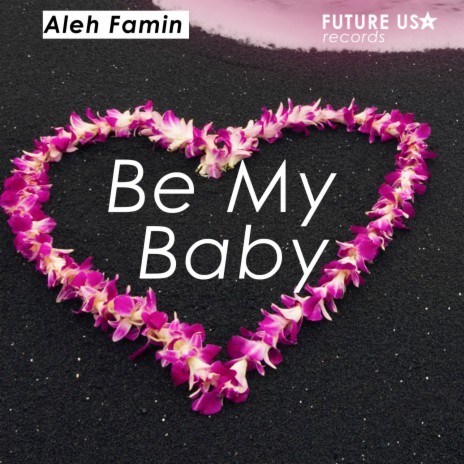 Be My Baby | Boomplay Music