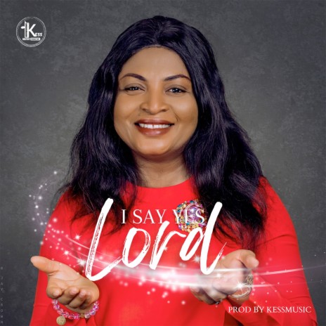 I Say Yes Lord | Boomplay Music