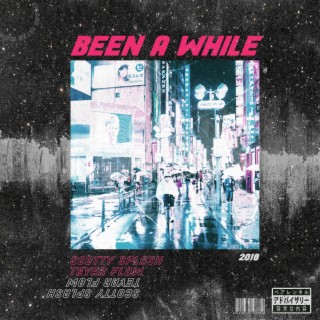 Been A While ft. Scotty Splash lyrics | Boomplay Music