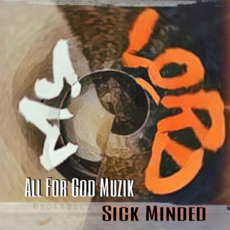 My Lord ft. Sick Minded | Boomplay Music