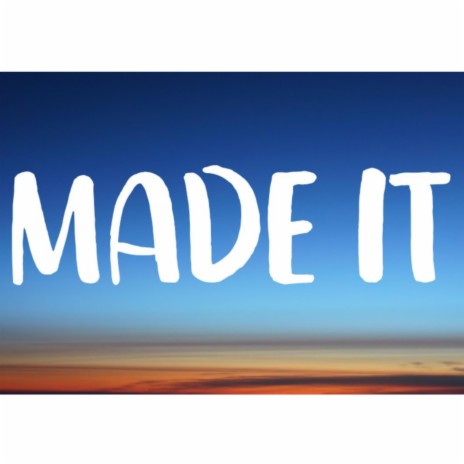 I Made It (Radio Edit) | Boomplay Music
