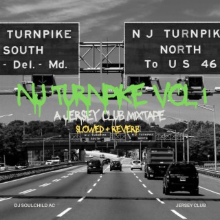 NJ Turnpike, Vol. 1 Slowed + Reverb (A Jersey Club Mixtape)