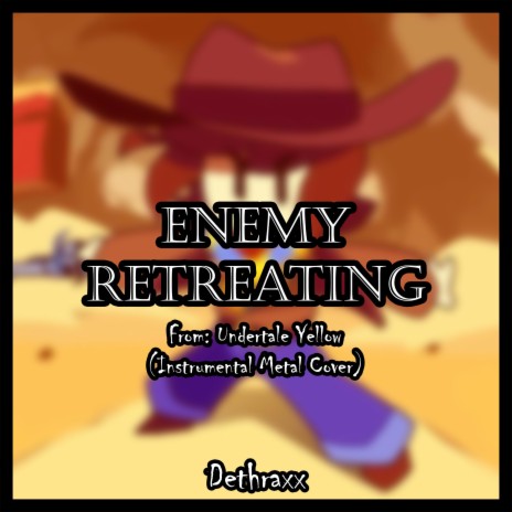 Enemy Retreating (From Undertale Yellow) | Boomplay Music