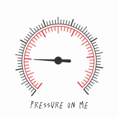 Pressure on me | Boomplay Music