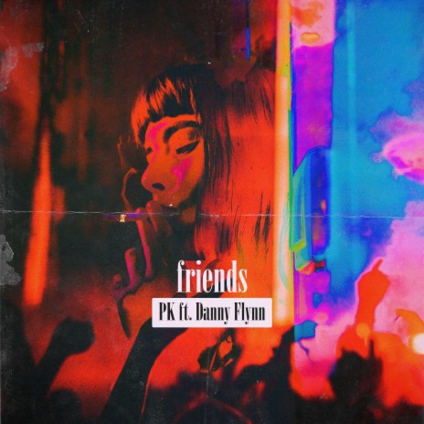 friends (feat. Danny Flynn) | Boomplay Music