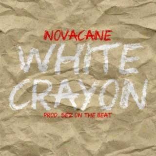 White Crayon ft. Sez on the Beat lyrics | Boomplay Music