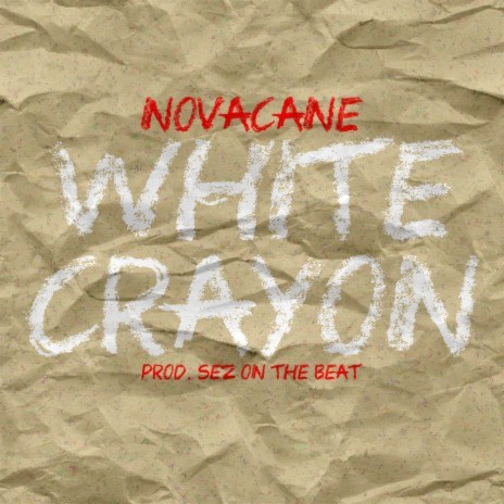 White Crayon ft. Sez on the Beat | Boomplay Music