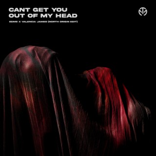 Can't Get You Out Of My Head (North Origin Remix)