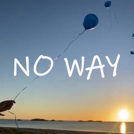 No Way | Boomplay Music