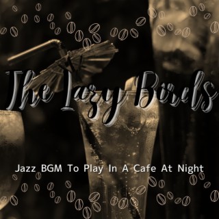 Jazz Bgm to Play in a Cafe at Night