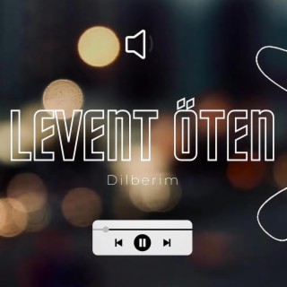 Levent öten Dilberim