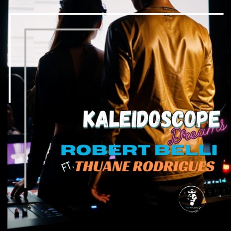 Kaleidoscope Dreams (club mix) ft. Thuane Rodrigues | Boomplay Music