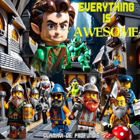 Everthing Is Awesome! | Boomplay Music