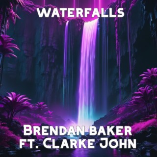 Waterfalls ft. Clarke John lyrics | Boomplay Music