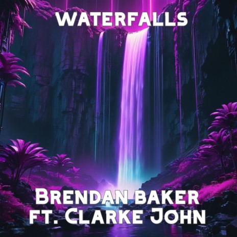 Waterfalls ft. Clarke John | Boomplay Music
