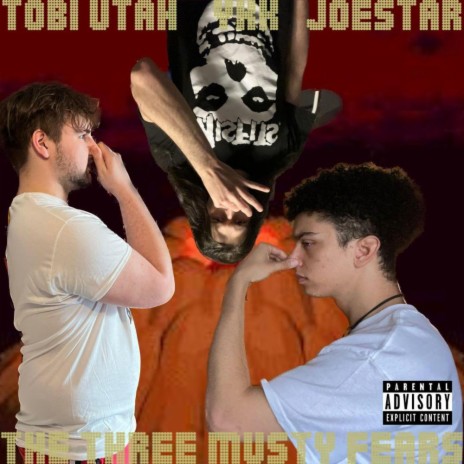 The Three Musty Fears ft. tobiutah & Joe$tar | Boomplay Music