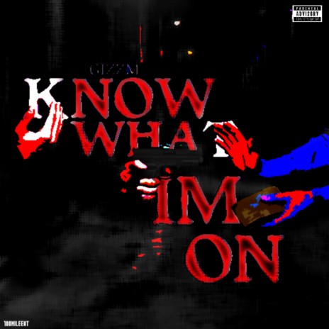 Know What Im On | Boomplay Music