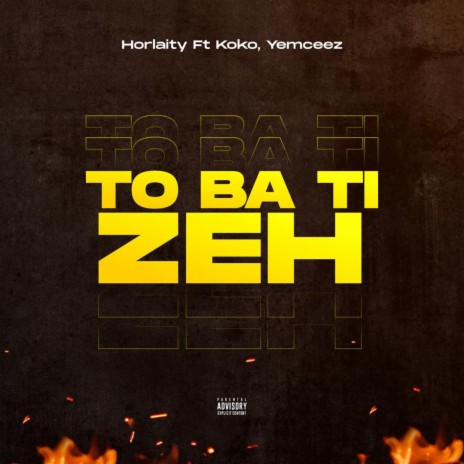 To bah Ti Zeh ft. HorlaGold & Yemceez | Boomplay Music