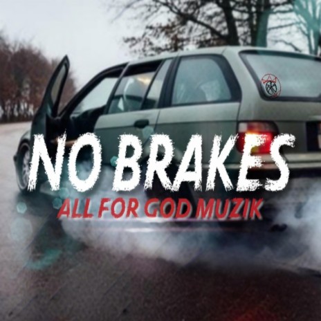 No Brakes ft. Heaven Sent | Boomplay Music